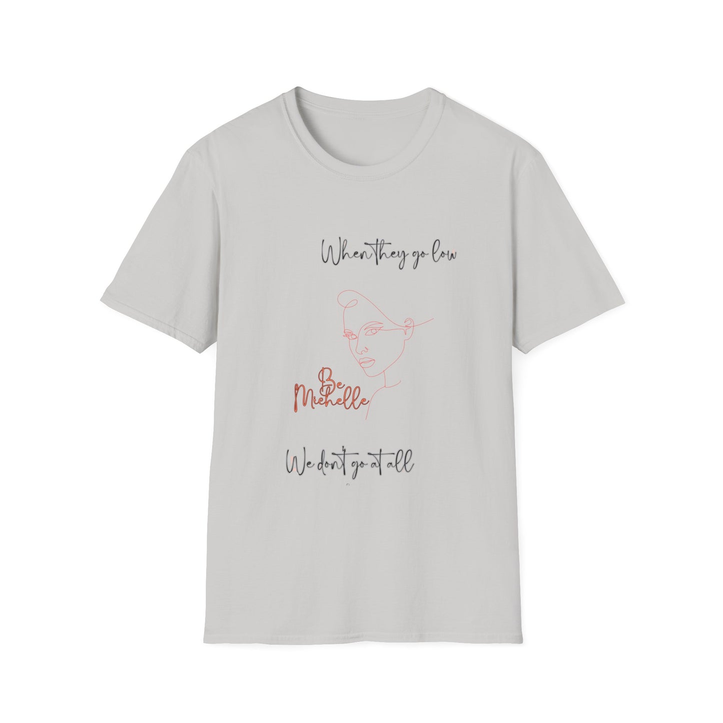 Be Michelle- Motivational Unisex Softstyle T-Shirt