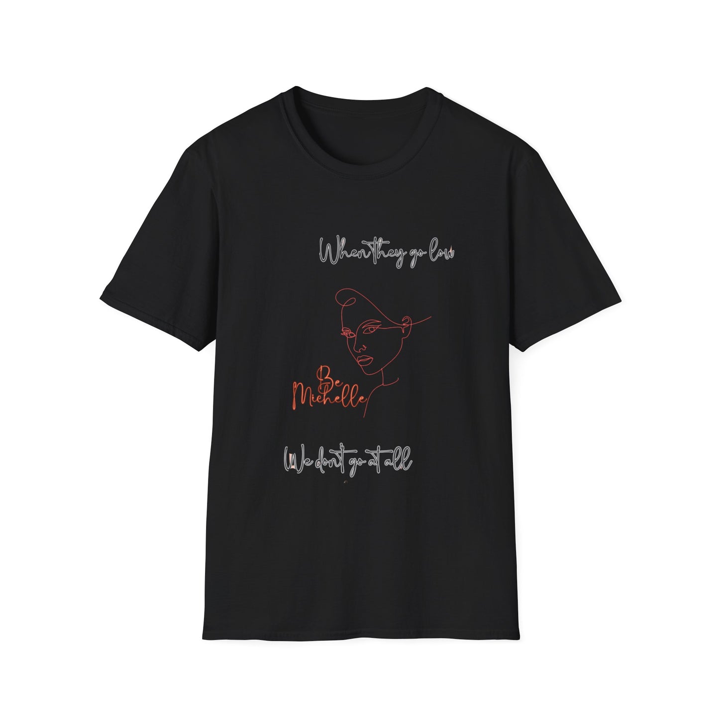 Be Michelle- Motivational Unisex Softstyle T-Shirt