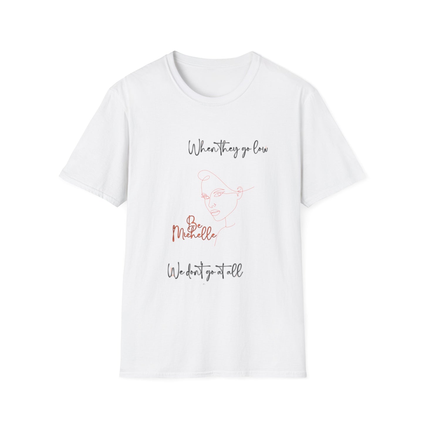 Be Michelle- Motivational Unisex Softstyle T-Shirt